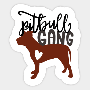 Pitbull Gang Pitbull Lover Dog Mom Dad Sticker